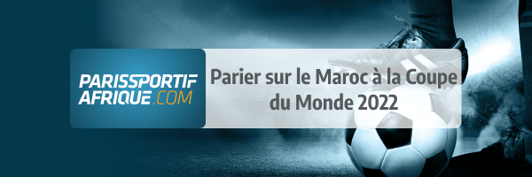 paris sportif maroc mondial 2022